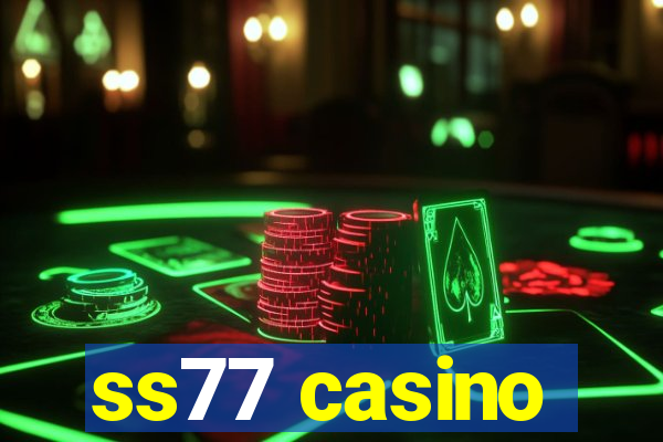 ss77 casino